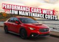 12 Performance Cars With The Lowest Maintenance Costs In 2024